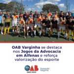 OAB Varginha se destaca nos Jogos da Advocacia em Alfenas e reforça valorização do esporte