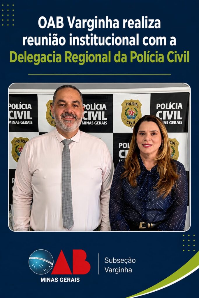 OAB Varginha realiza reunião institucional com a Delegacia Regional da Polícia Civil
