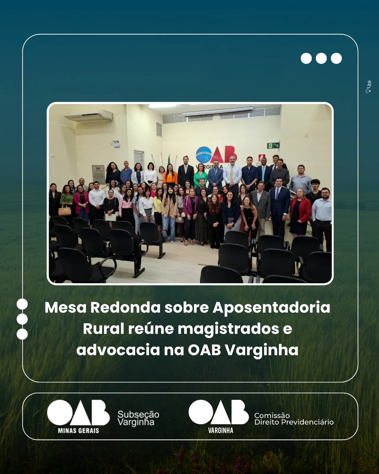 Mesa Redonda sobre Aposentadoria Rural reúne magistrados e advocacia na OAB Varginha